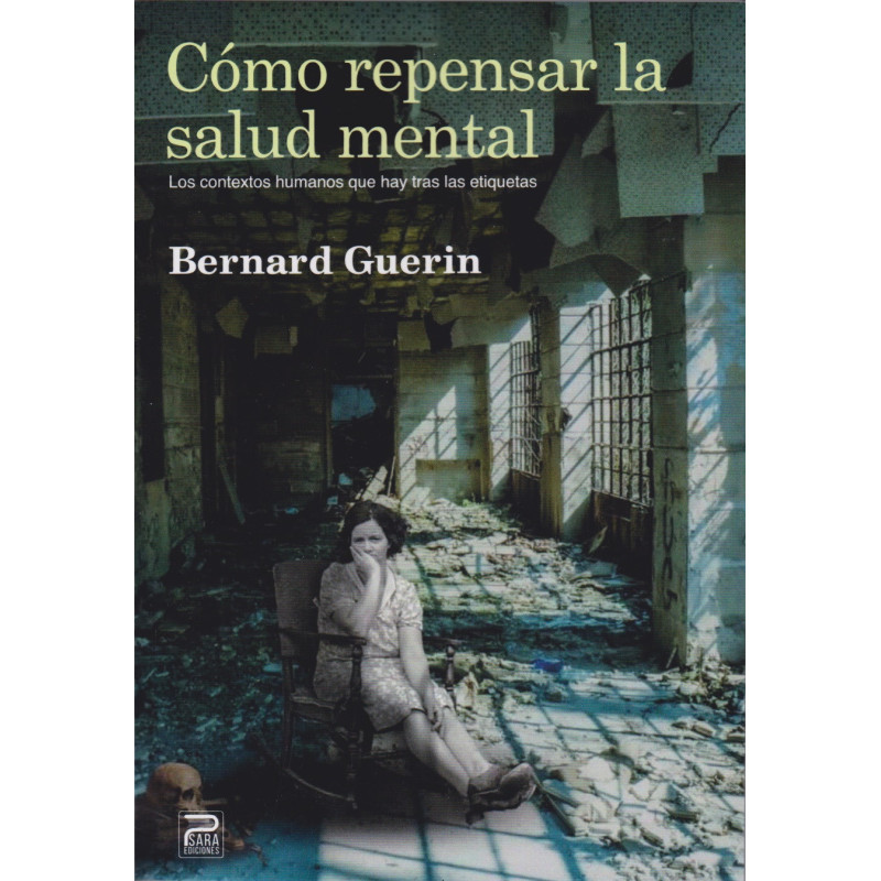 Cómo repensar la salud mental. Los contextos humanos que hay tras las etiquetas